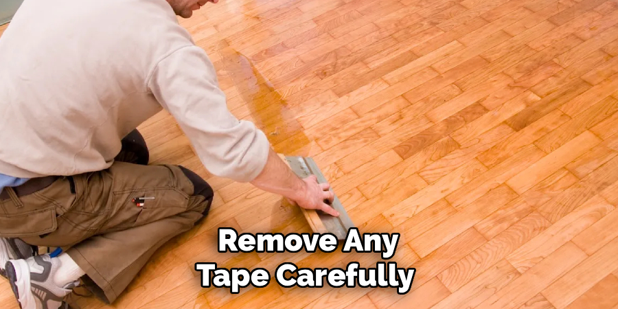 Remove Any
Tape Carefully