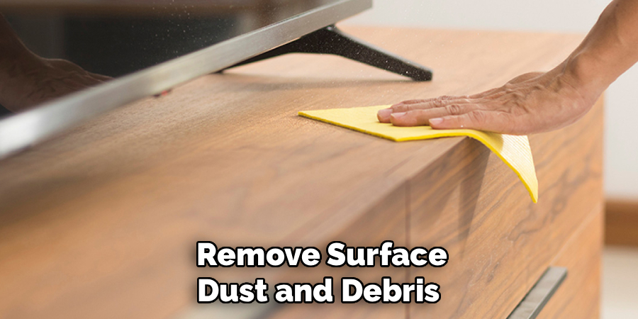  Remove Surface Dust and Debris