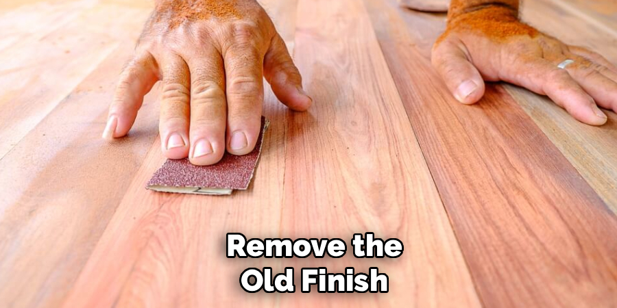 Remove the Old Finish
