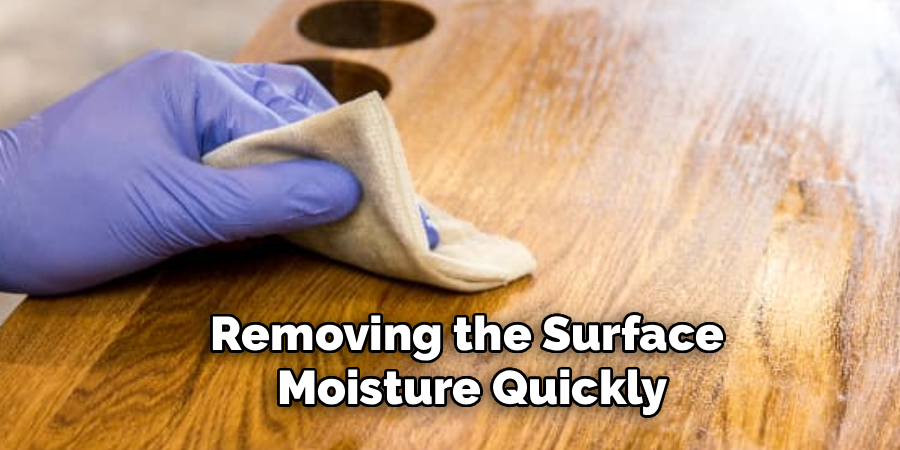 Removing the Surface 
Moisture Quickly