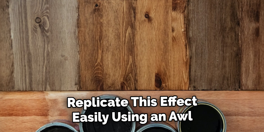 Replicate This Effect
Easily Using an Awl