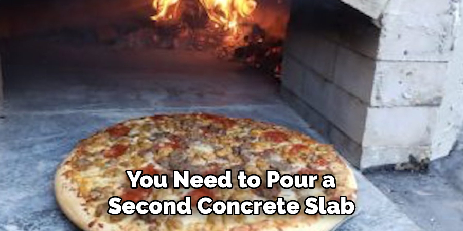 You Need to Pour a
Second Concrete Slab