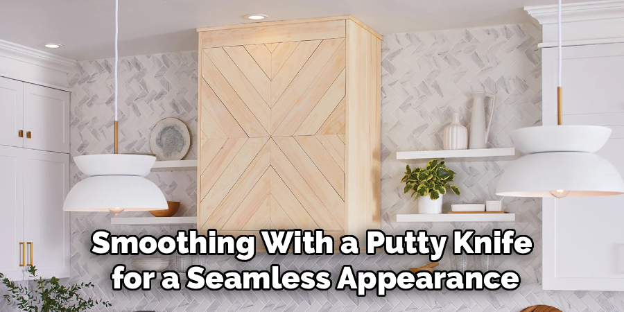 Smoothing With a Putty Knife
for a Seamless Appearance