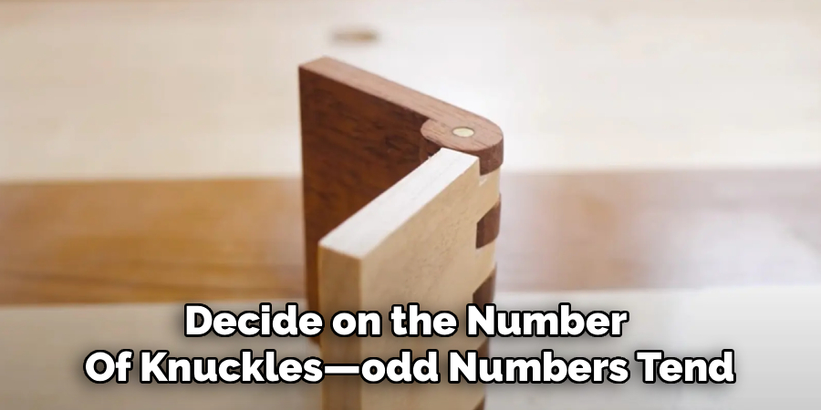 Decide on the Number 
Of Knuckles—odd Numbers Tend