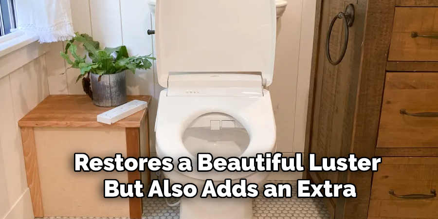 Restores a Beautiful Luster
But Also Adds an Extra