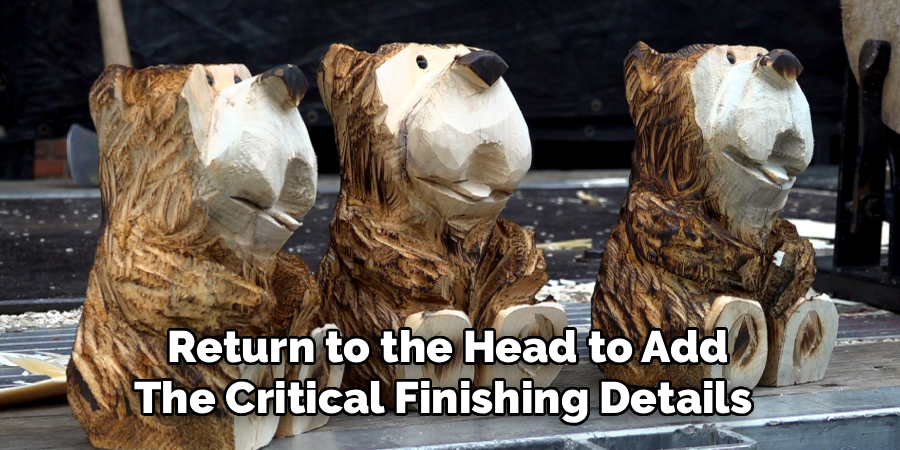 Return to the Head to Add
The Critical Finishing Details 