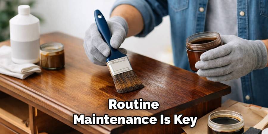 Routine
Maintenance Is Key