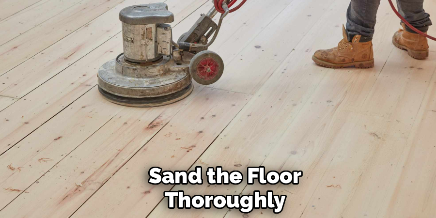 Sand the Floor Thoroughly