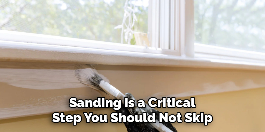 Sanding is a Critical
Step You Should Not Skip
