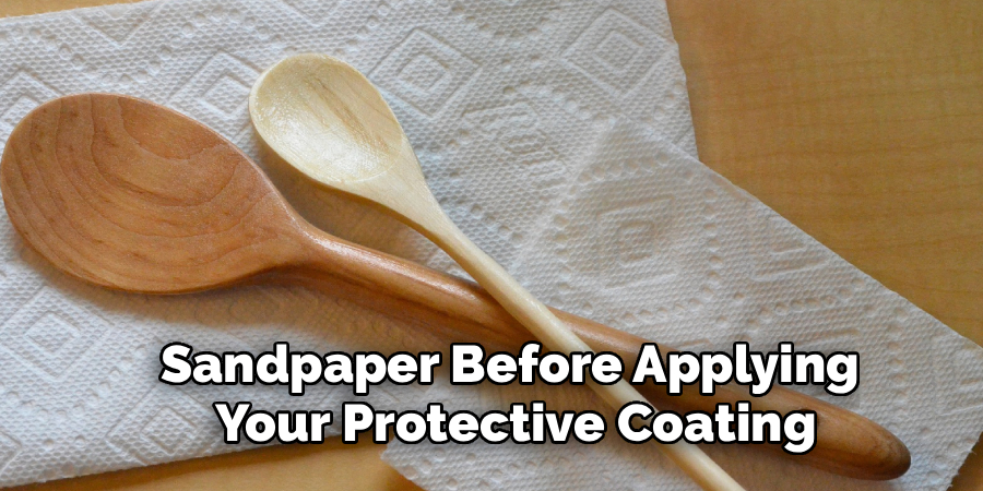 Sandpaper Before Applying
Your Protective Coating