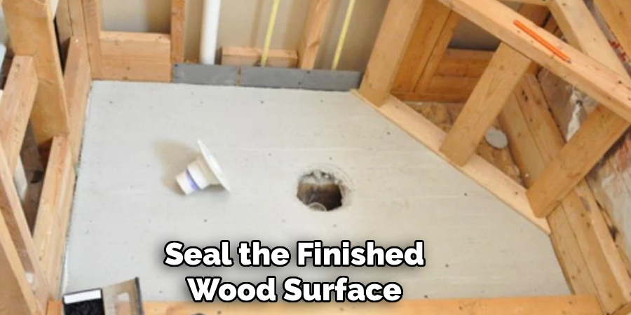 Seal the Finished Wood Surface
