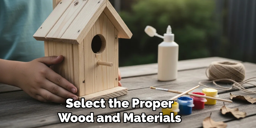 Select the Proper Wood and Materials