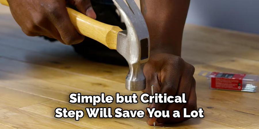 Simple but Critical
Step Will Save You a Lot