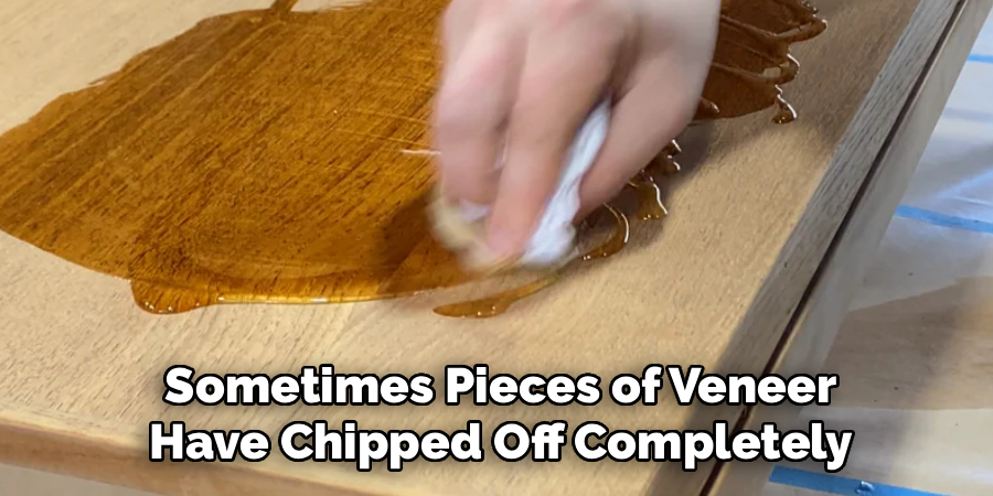 Sometimes Pieces of Veneer
Have Chipped Off Completely