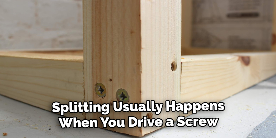 Splitting Usually Happens
When You Drive a Screw