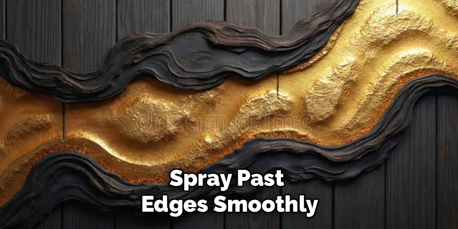 Spray Past
Edges Smoothly