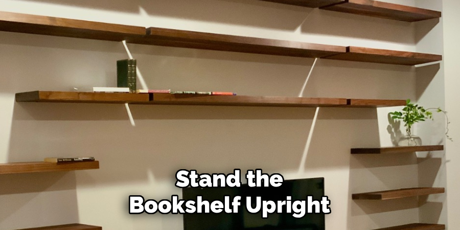 Stand the
Bookshelf Upright