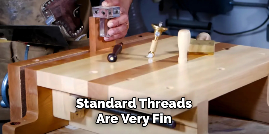 Standard Threads
Are Very Fin