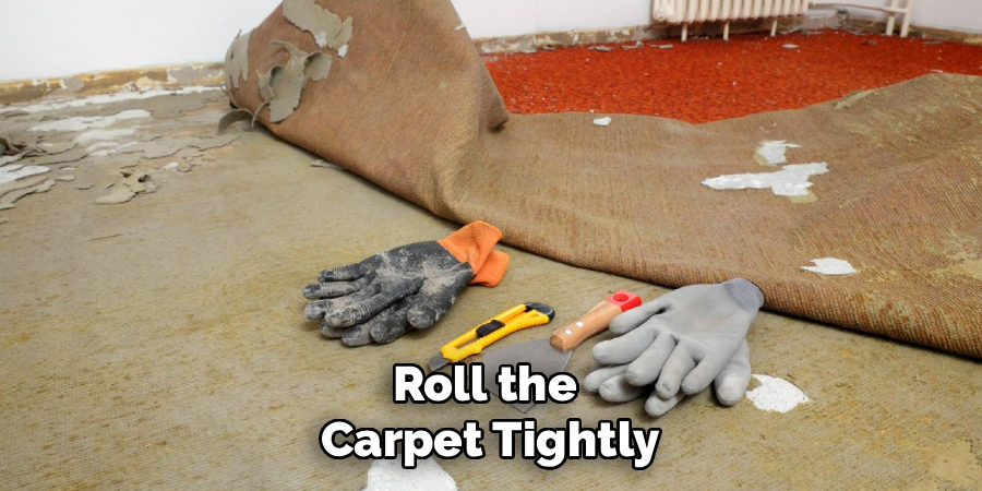  Roll the Carpet Tightly