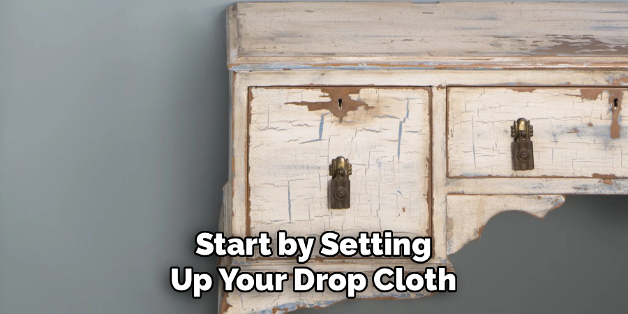 Start by Setting
Up Your Drop Cloth
