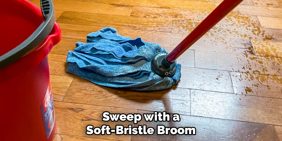 Sweep with a Soft-Bristle Broom