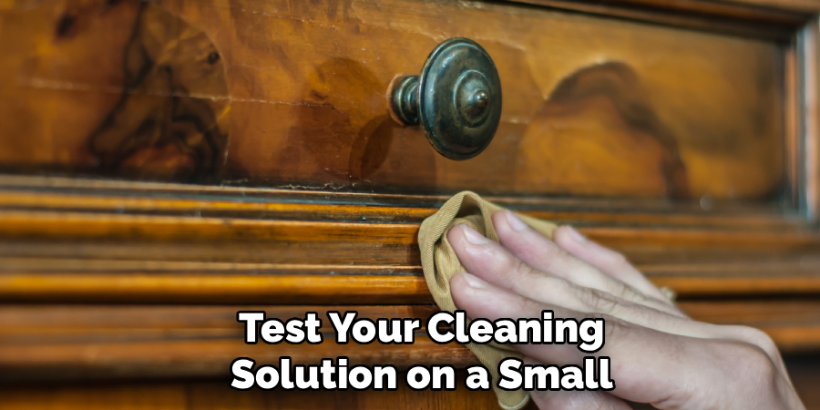 Test Your Cleaning
Solution on a Small