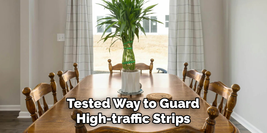 Tested Way to Guard 
High-traffic Strips 