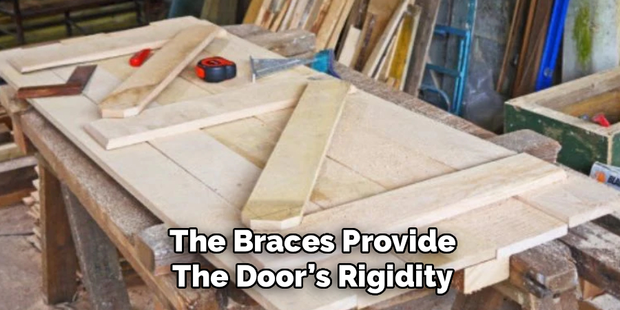 The Braces Provide
The Door’s Rigidity