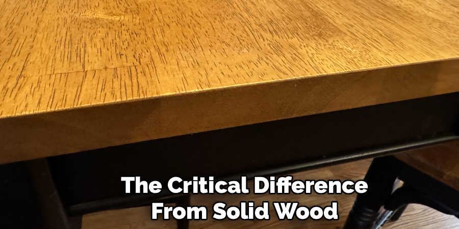 The Critical Difference from Solid Wood