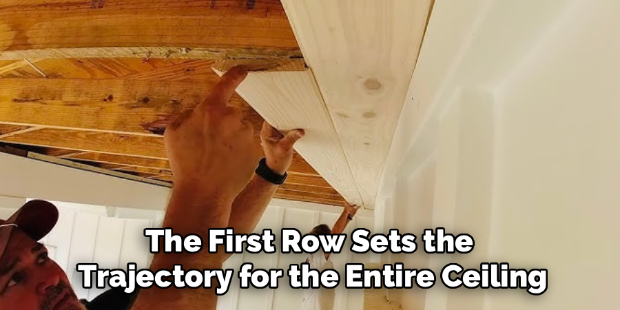 The First Row Sets the 
Trajectory for the Entire Ceiling