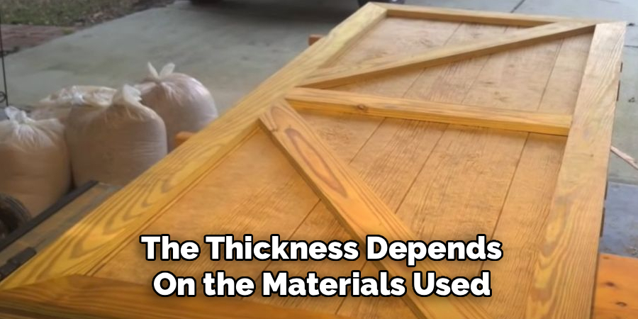 The Thickness Depends
On the Materials Used