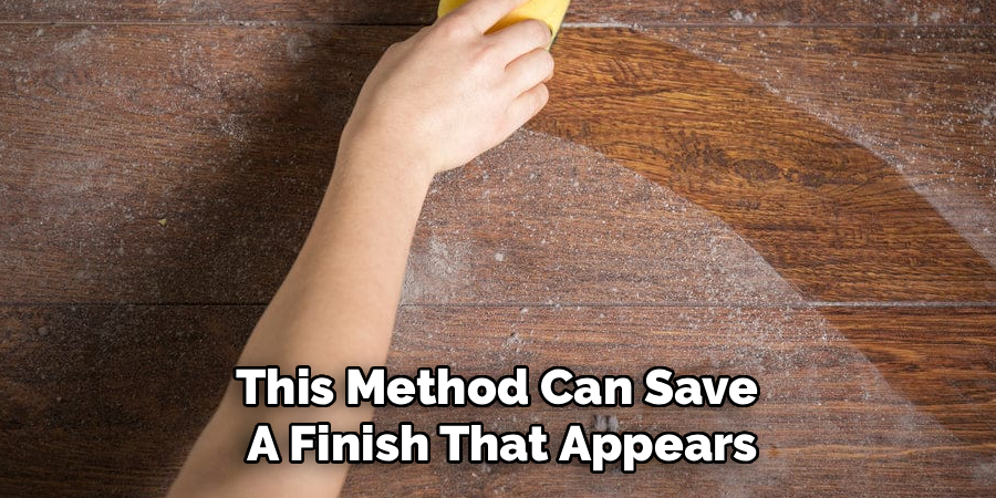 This Method Can Save
A Finish That Appears