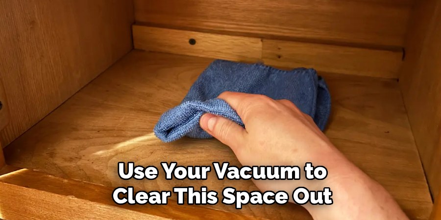 Use Your Vacuum to
Clear This Space Out