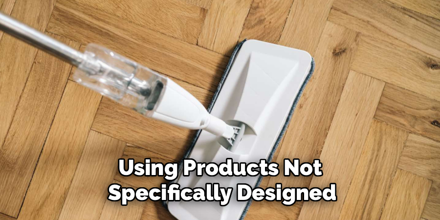 Using Products Not
Specifically Designed
