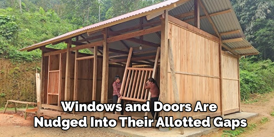Windows and Doors Are
Nudged Into Their Allotted Gaps