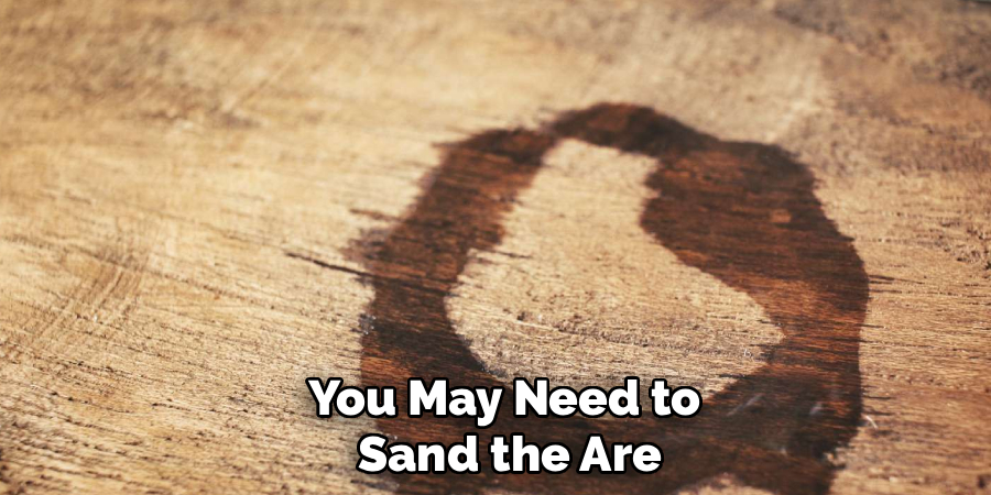 You May Need to
Sand the Are
