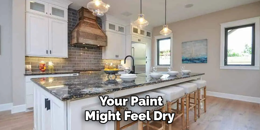 Your Paint
Might Feel Dry 