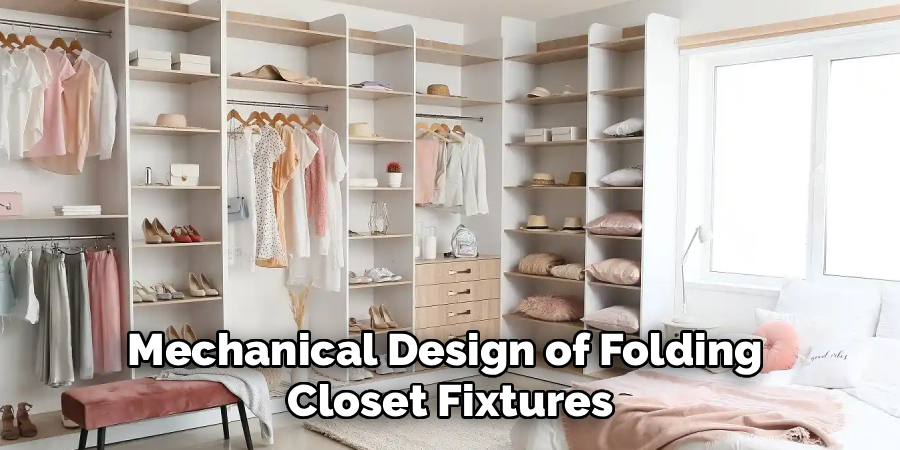 Mechanical Design of Folding 
Closet Fixtures