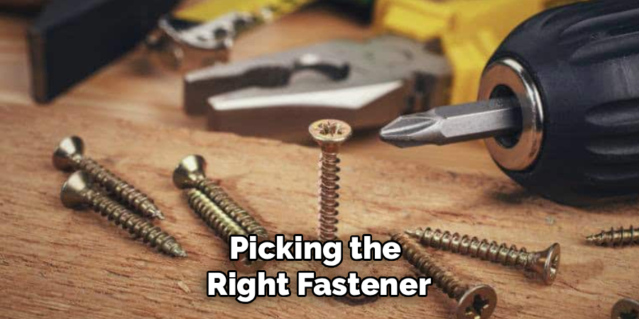 Picking the
Right Fastener