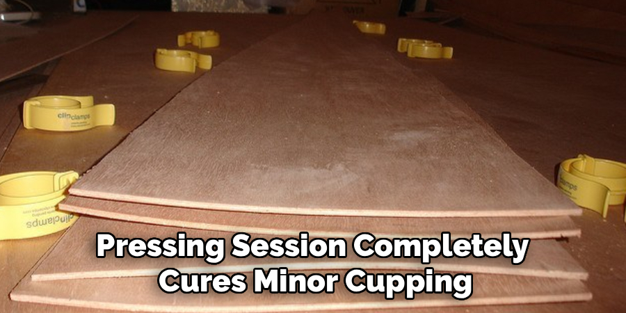 Pressing Session Completely
Cures Minor Cupping