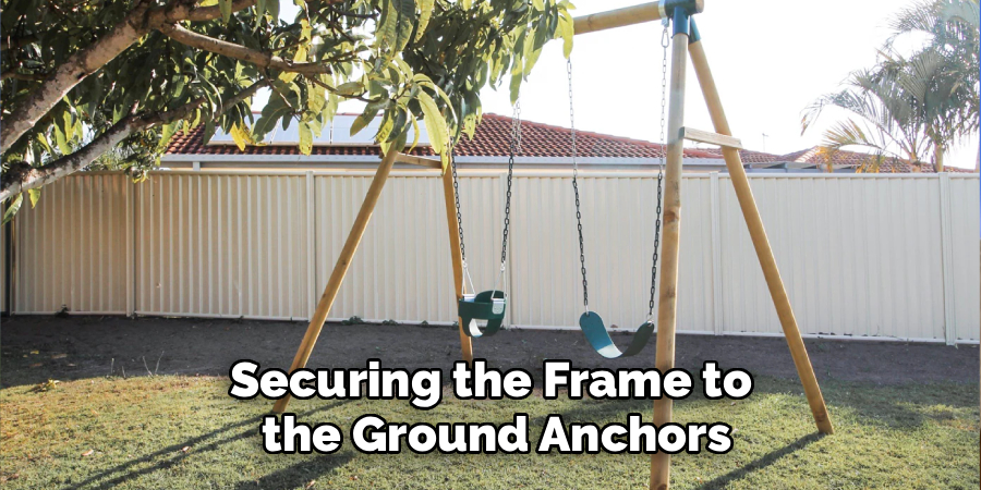 Securing the Frame to 
the Ground Anchors
